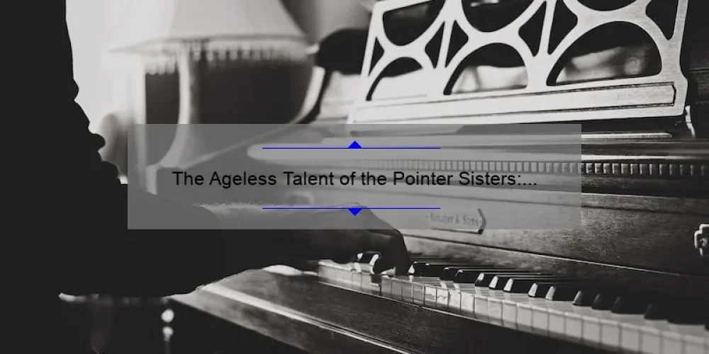 The Ageless Talent of the Pointer Sisters: A Look at Their Timeless Music and Enduring Legacy