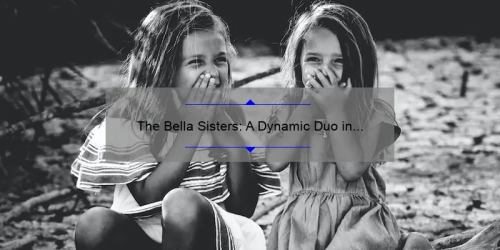 The Bella Sisters: A Dynamic Duo in the World of Wrestling