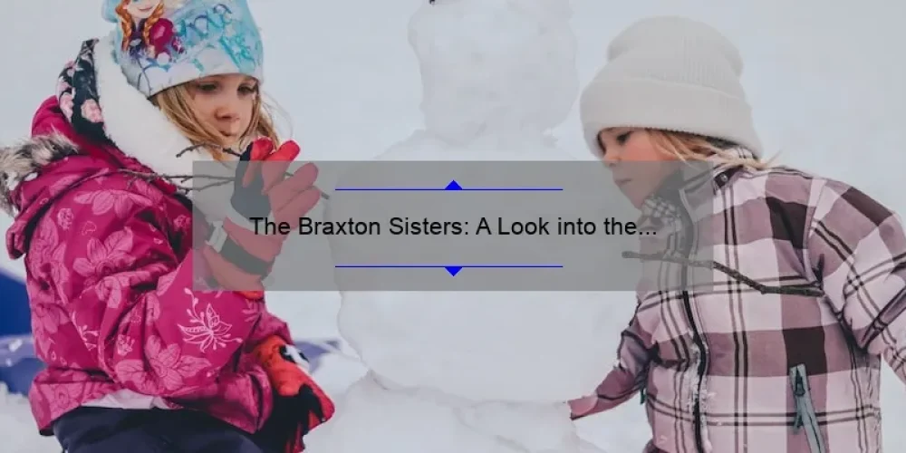 The Braxton Sisters: A Look into the Lives of Toni Braxton's Talented Siblings