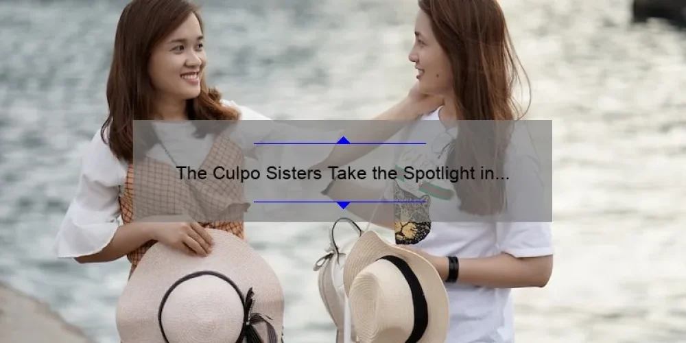 The Culpo Sisters Take the Spotlight in New Trailer