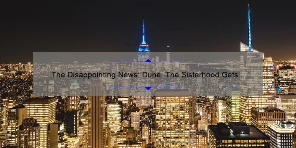 The Disappointing News: Dune: The Sisterhood Gets Cancelled