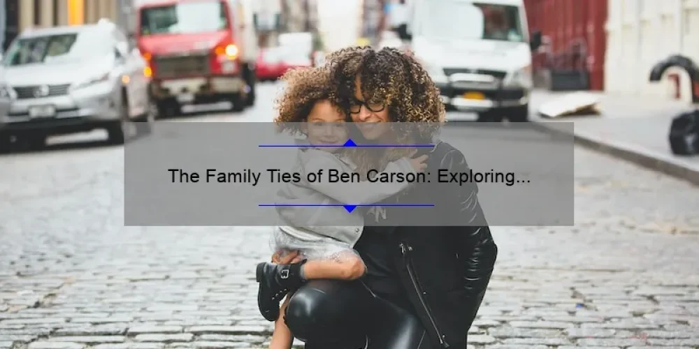 The Family Ties of Ben Carson: Exploring His Brothers and Sisters