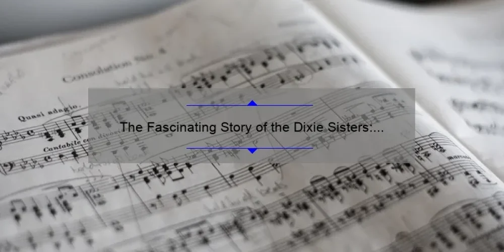 The Fascinating Story of the Dixie Sisters: A Tale of Music, Sisterhood, and Resilience