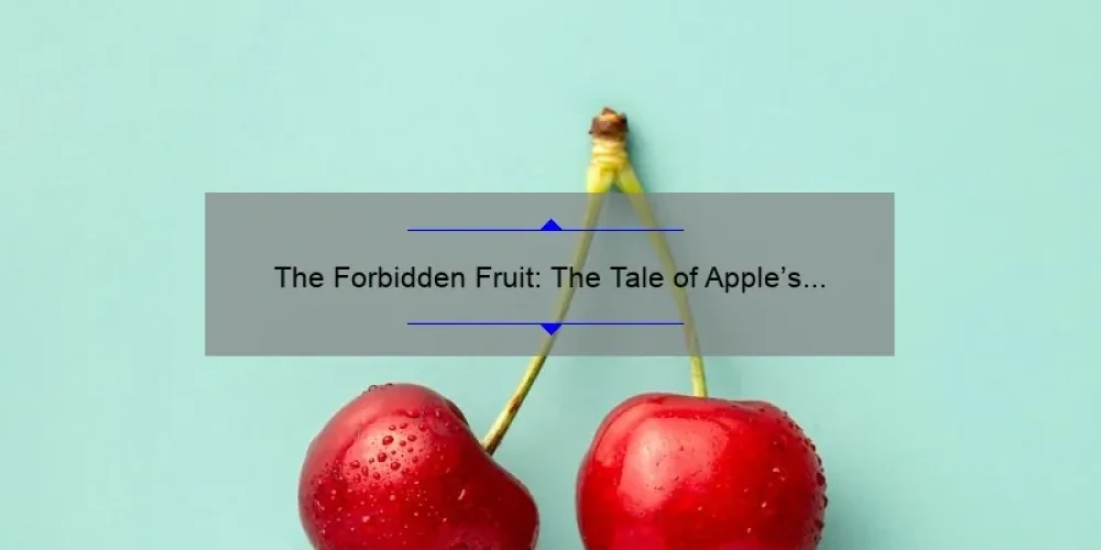The Forbidden Fruit: The Tale of Apple's Bad Sisters