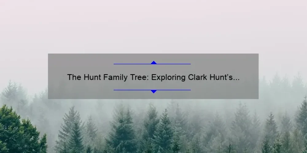 The Hunt Family Tree: Exploring Clark Hunt's Siblings and Their Impact on the NFL