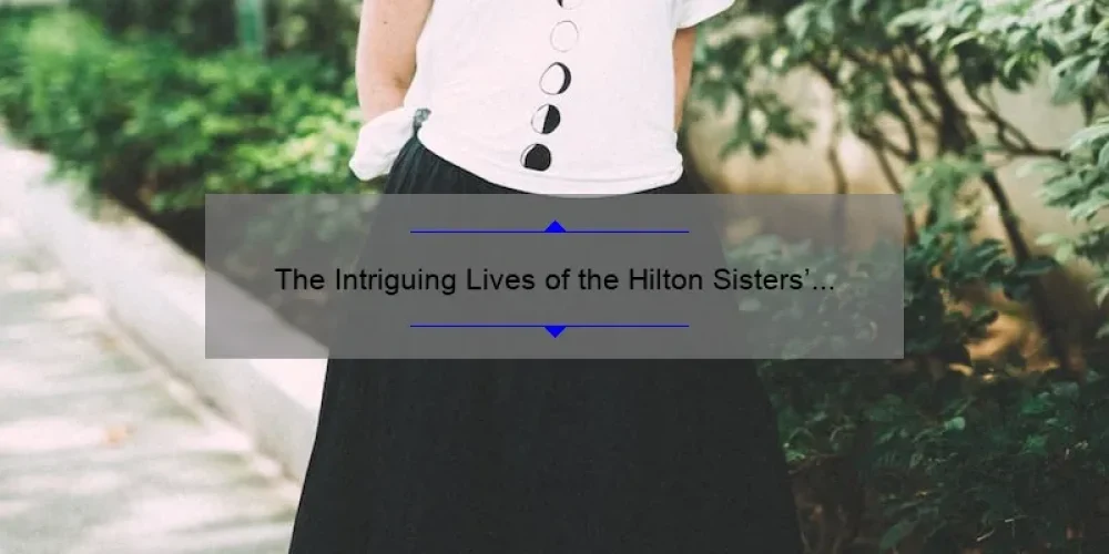 The Intriguing Lives of the Hilton Sisters' Husbands: A Closer Look