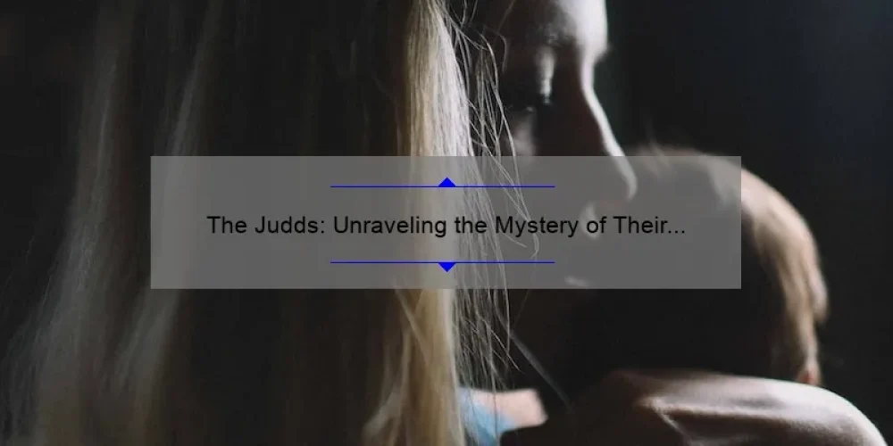 The Judds: Unraveling the Mystery of Their Relationship - Mother and Daughter or Sisters?