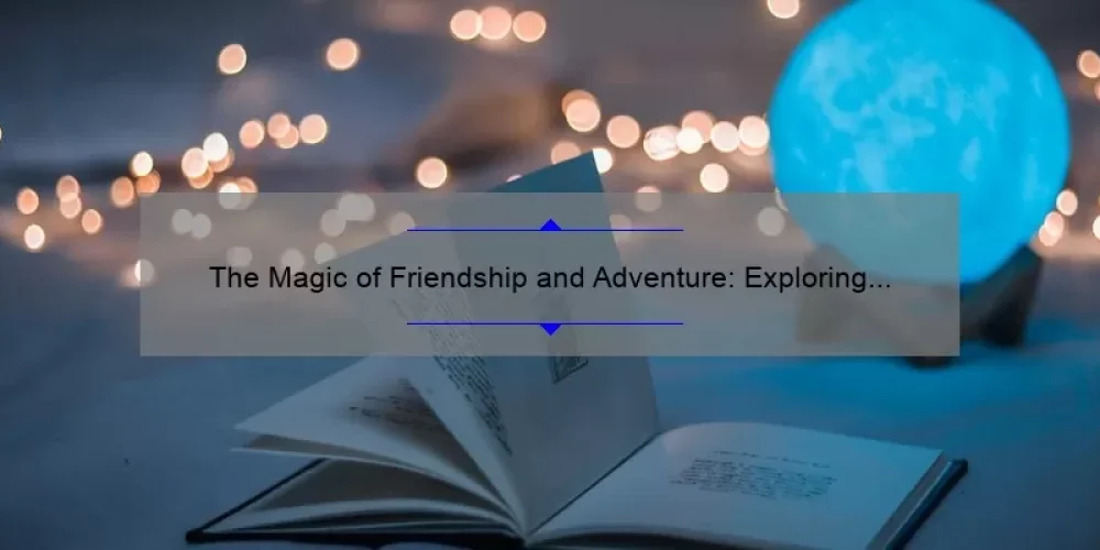 The Magic of Friendship and Adventure: Exploring the Sisterhood of the Traveling Pants Film Series