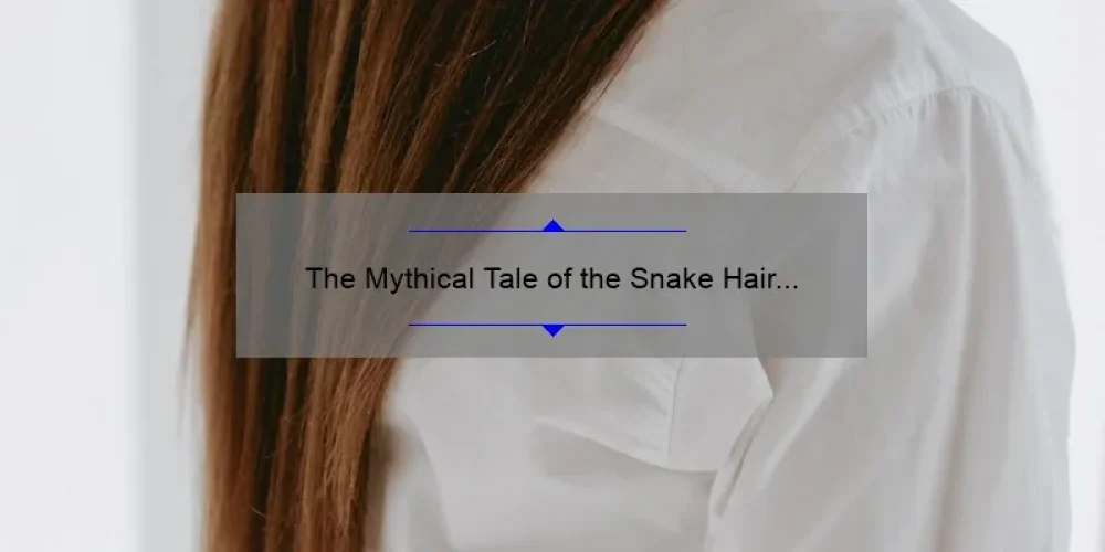 The Mythical Tale of the Snake Hair Sisters: A Fascinating Story of Greek Mythology
