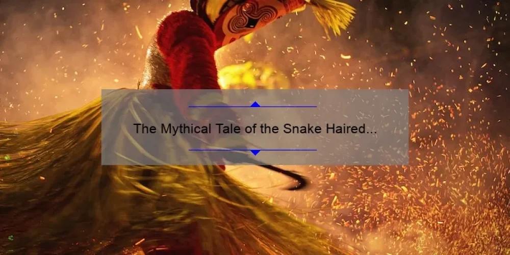 The Mythical Tale of the Snake Haired Sisters