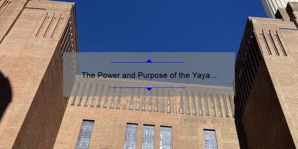 The Power and Purpose of the Yaya Sisterhood: Understanding its Meaning and Importance