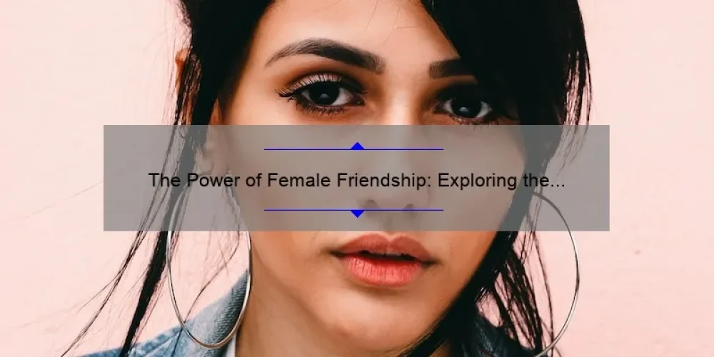 The Power of Female Friendship: Exploring the World of Ya-Ya Sisterhood