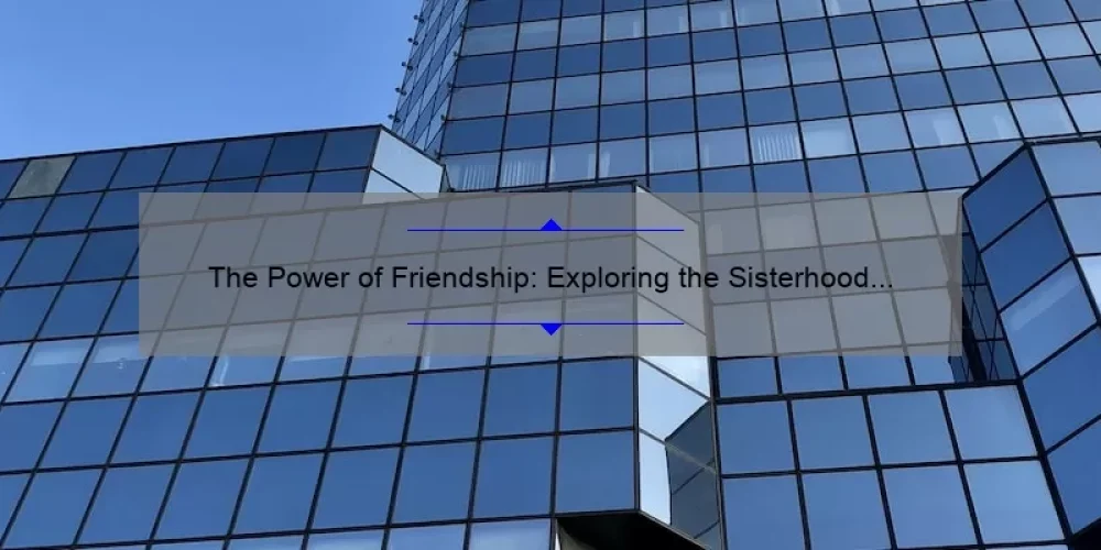 The Power of Friendship: Exploring the Sisterhood of the Traveling Pants 2