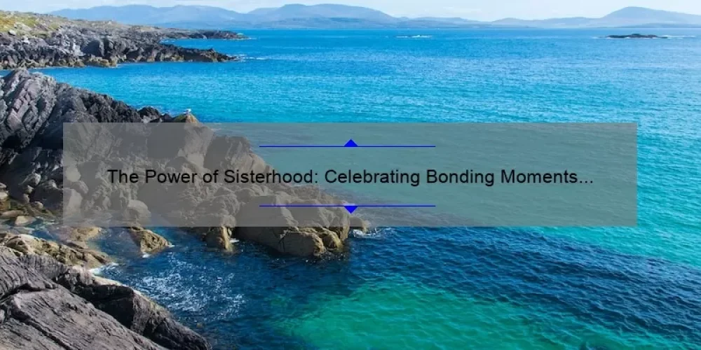 The Power of Sisterhood: Celebrating Bonding Moments with James Avery Rings
