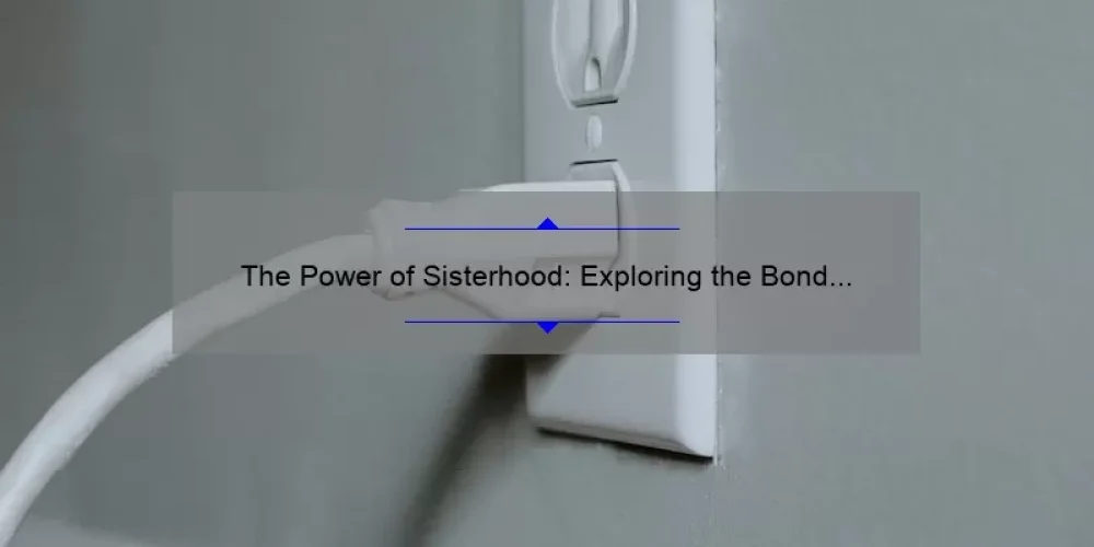 The Power of Sisterhood: Exploring the Bond of Yayas