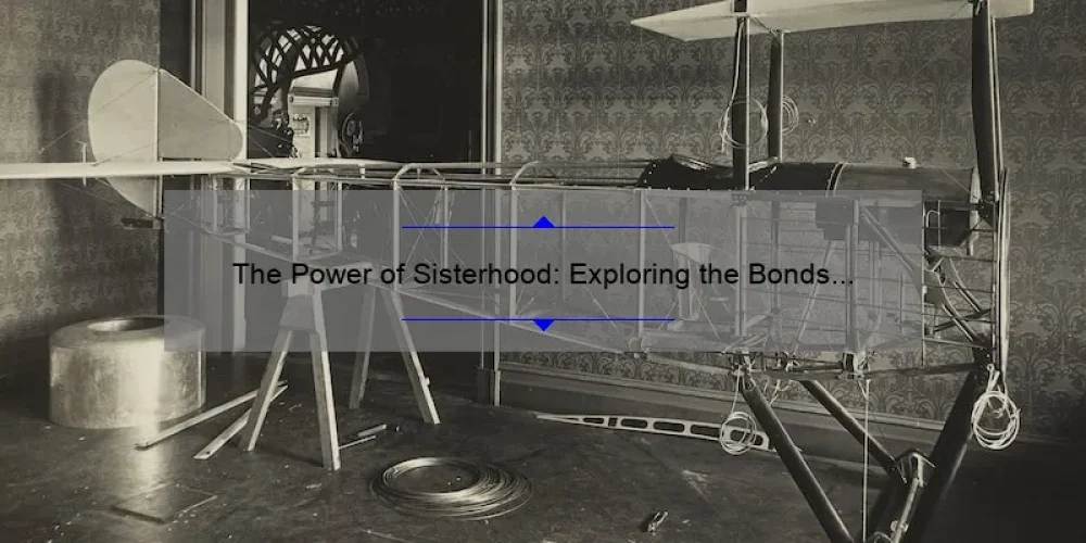 The Power of Sisterhood: Exploring the Bonds and Benefits of the UU Sisterhood