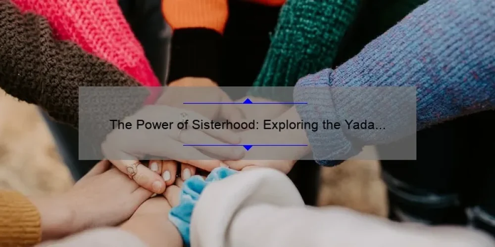 The Power of Sisterhood: Exploring the Yada Sisterhood Community in Jackson, TN
