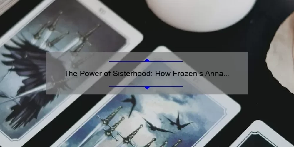 The Power of Sisterhood: How Frozen’s Anna and Elsa Prove That ‘Frozen Sisterhood is the Strongest Magic’ [Infographic]