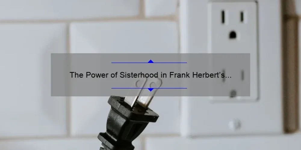 The Power of Sisterhood in Frank Herbert's Dune Series
