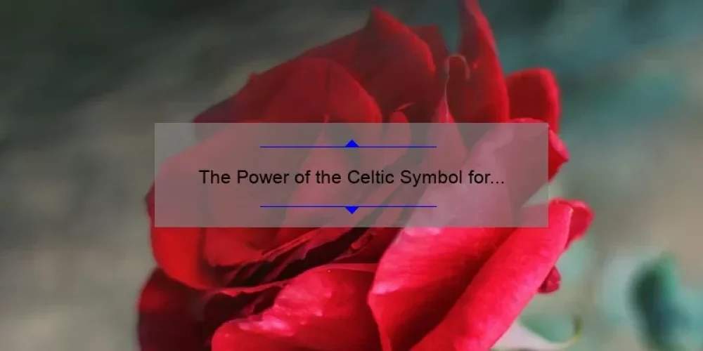 The Power of the Celtic Symbol for Sisterhood: A Guide to its Meaning and Significance
