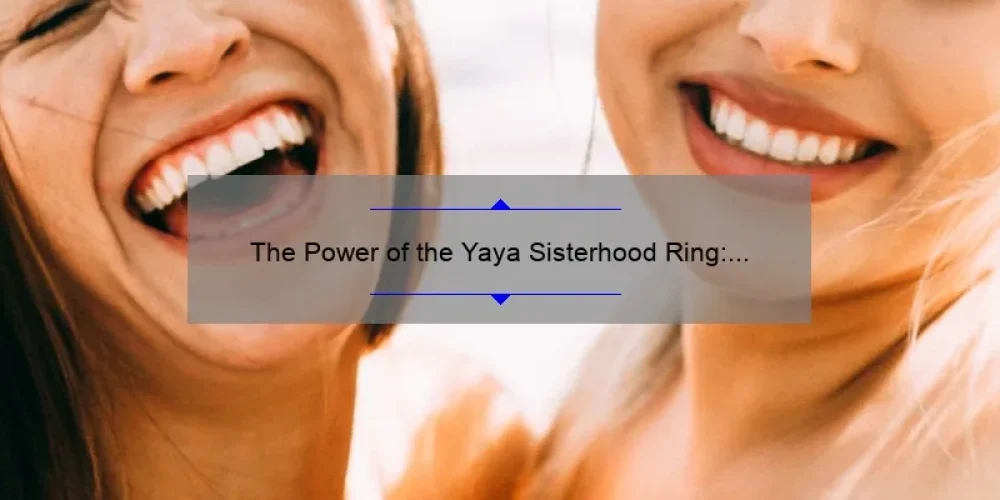 The Power of the Yaya Sisterhood Ring: A Symbol of Friendship and Support