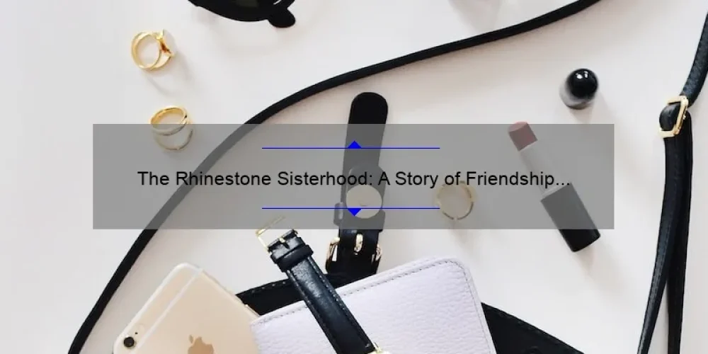 The Rhinestone Sisterhood: A Story of Friendship and Fashion [Solving Your Style Dilemmas with Statistics and Tips]
