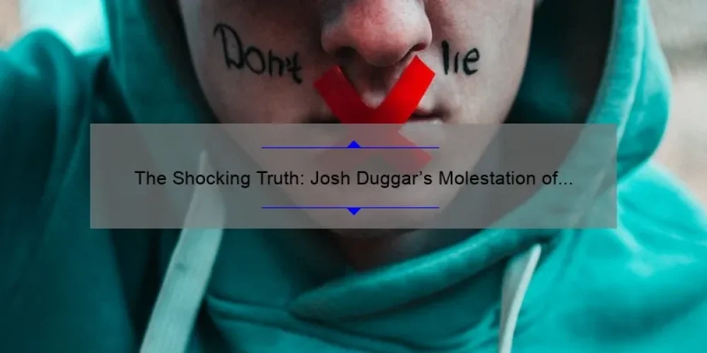 The Shocking Truth: Josh Duggar's Molestation of His Sisters