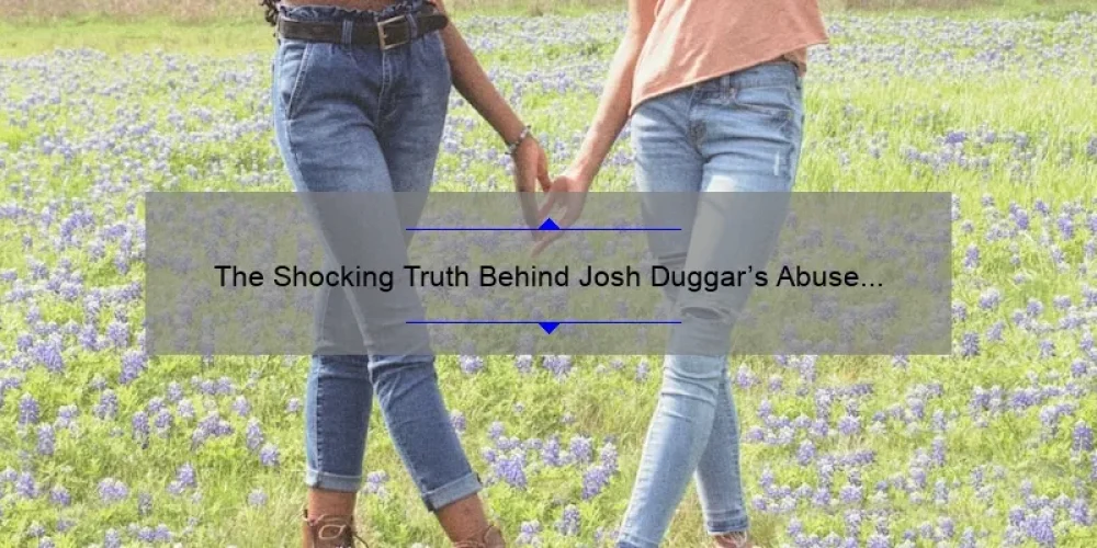 The Shocking Truth Behind Josh Duggar's Abuse of His Sisters