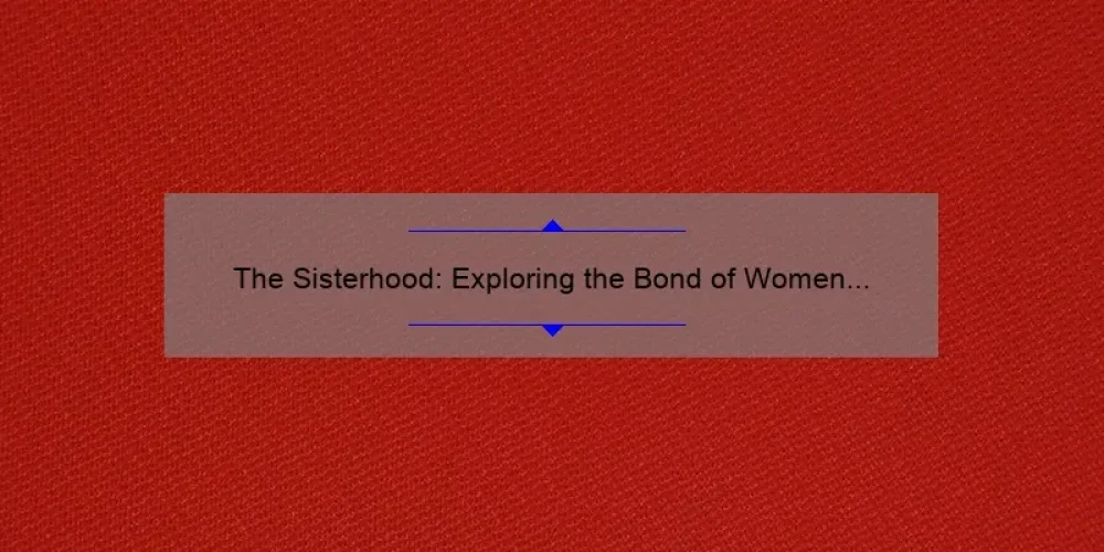 The Sisterhood: Exploring the Bond of Women in Finland and Egypt [With Useful Tips and Statistics on Red and White Sisterhood]
