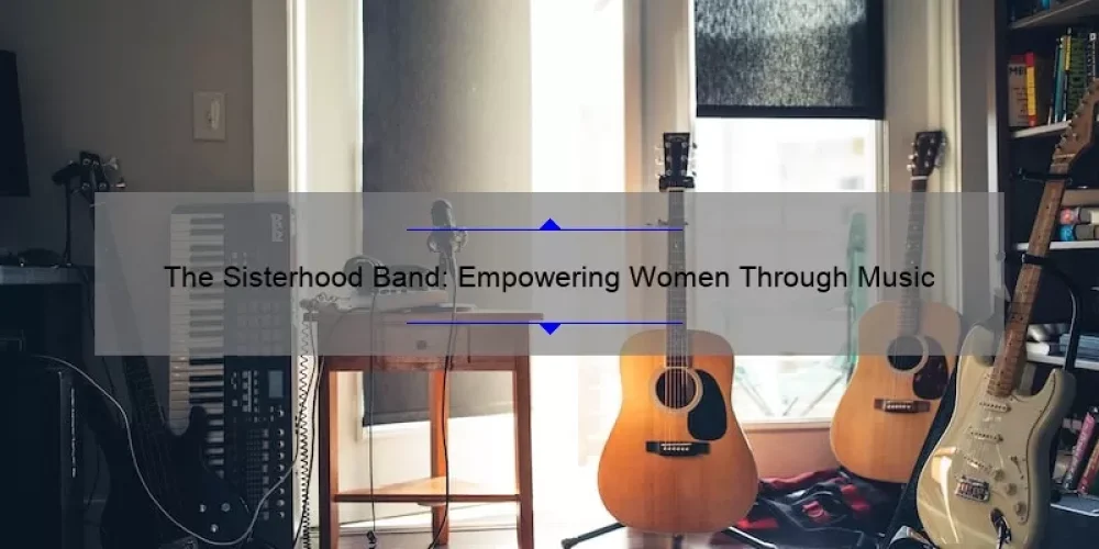 The Sisterhood Band: Empowering Women Through Music