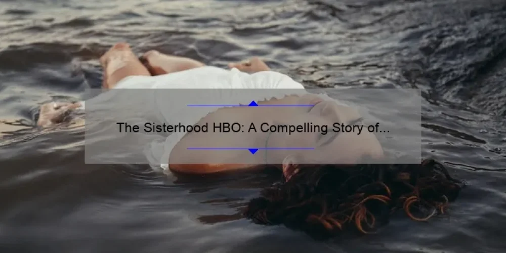 The Sisterhood HBO: A Compelling Story of Female Empowerment [With Stats and Solutions for Women]