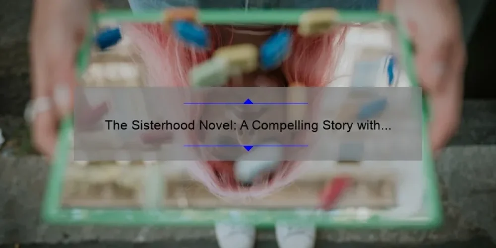 The Sisterhood Novel: A Compelling Story with Practical Tips [Solving Problems and Sharing Stats for Women]