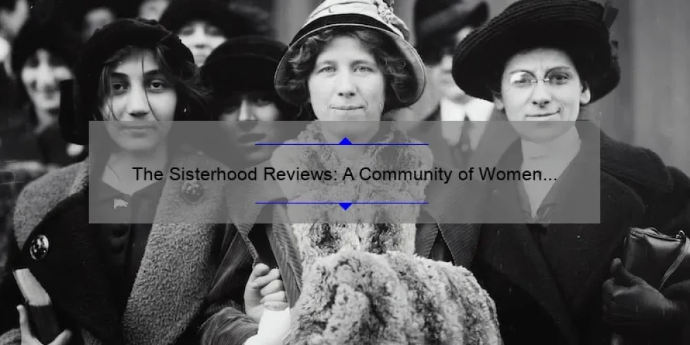 The Sisterhood Reviews: A Community of Women Sharing Their Thoughts and Opinions
