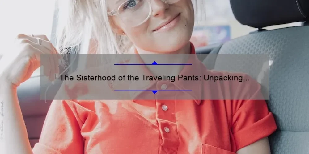 The Sisterhood of the Traveling Pants: Unpacking the Genre of this Beloved Novel Series