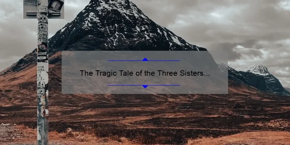 The Tragic Tale of the Three Sisters of Glencoe: A Story of Betrayal and Survival