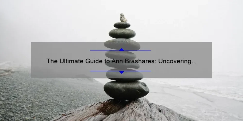 The Ultimate Guide to Ann Brashares: Uncovering the Secrets of the Sisterhood of the Traveling Pants [Tips, Stories, and Stats]