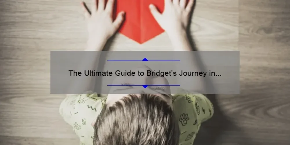 The Ultimate Guide to Bridget’s Journey in The Sisterhood of the Traveling Pants 2: A Story of Friendship, Love, and Self-Discovery [Infographic]