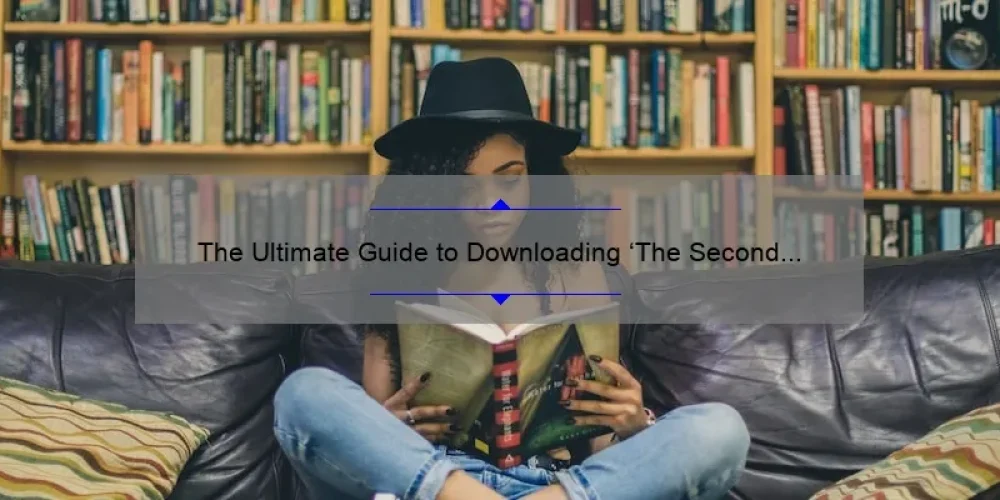 The Ultimate Guide to Downloading ‘The Second Summer of the Sisterhood’ for Free [Solving Your Reading Woes with Stats and Stories]