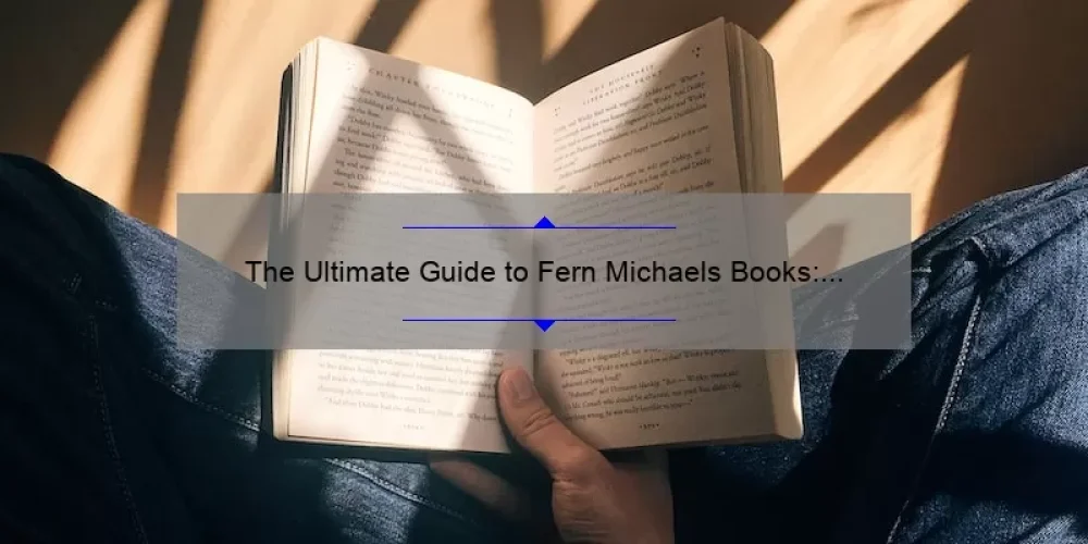 The Ultimate Guide to Fern Michaels Books: The Sisterhood Series [Solving Your Reading Dilemma with Compelling Stories, Stats, and Tips]