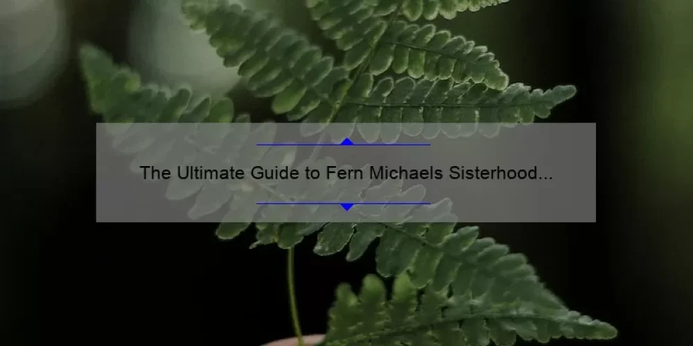 The Ultimate Guide to Fern Michaels Sisterhood Audiobooks: Hear the Stories, Solve the Problems, and Discover the Stats [For Fans and Newcomers Alike]