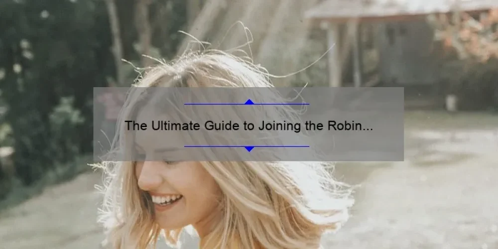 The Ultimate Guide to Joining the Robin Hood Sisterhood: How One Woman’s Journey Inspired a Movement [Infographic]