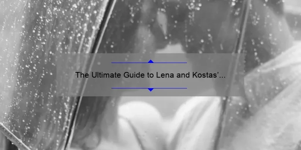 The Ultimate Guide to Lena and Kostas’ Love Story: Solving Your Traveling Pants Dilemma [With Stats and Tips for the Sisterhood]