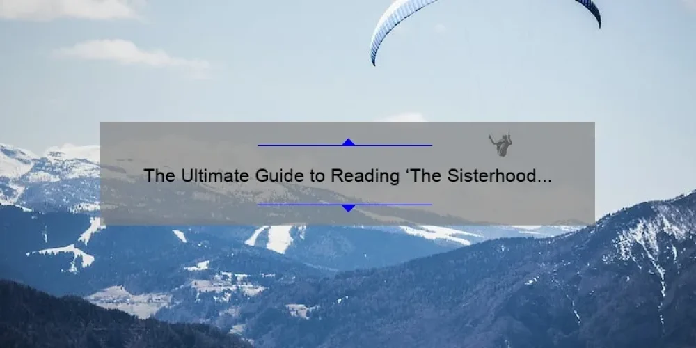 The Ultimate Guide to Reading ‘The Sisterhood of the Traveling Pants’ Online: A Story of Friendship and Adventure [With Stats and Tips]