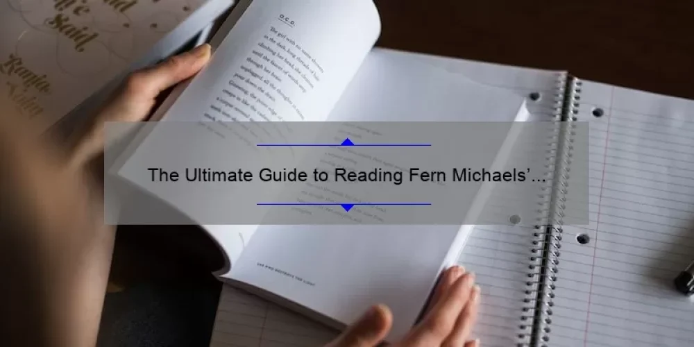 The Ultimate Guide to Reading Fern Michaels’ Sisterhood Novels in Order: A Compelling Story, Helpful Tips, and Surprising Stats [For Fans and Newcomers]