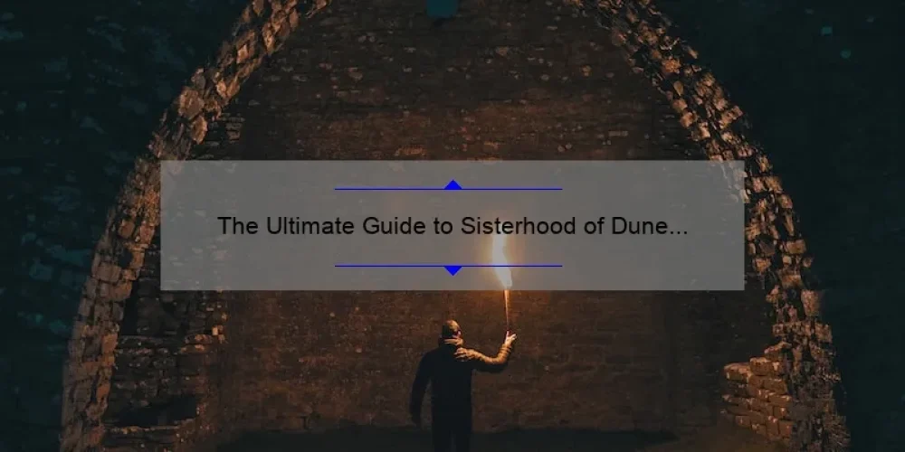 The Ultimate Guide to Sisterhood of Dune Audiobook: A Compelling Story, Practical Tips, and Surprising Stats [For Fans of Frank Herbert’s Dune Series]