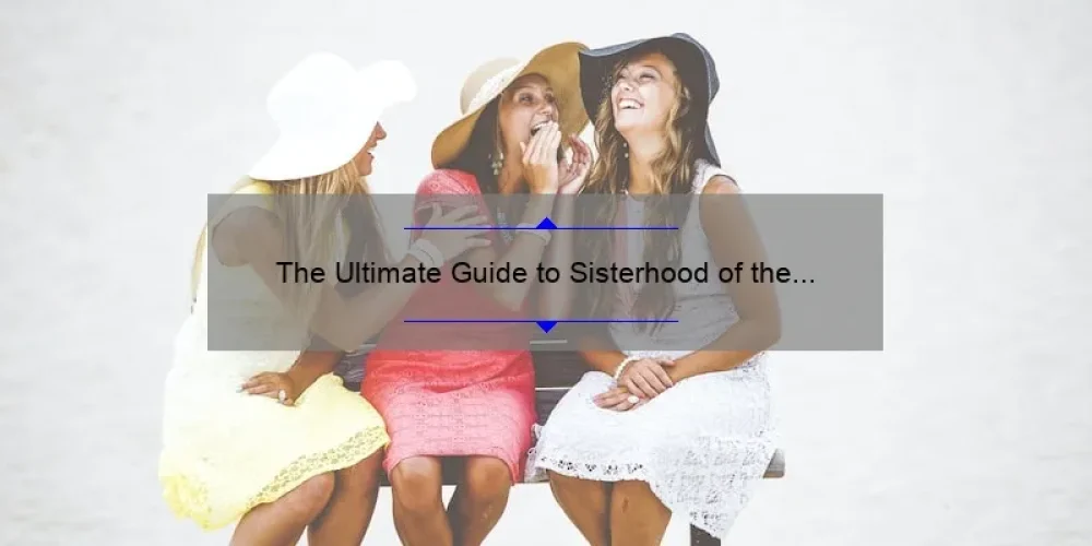 The Ultimate Guide to Sisterhood of the Traveling Pants 2: A Story of Friendship, Adventure, and Growth [Book Summary and Stats]