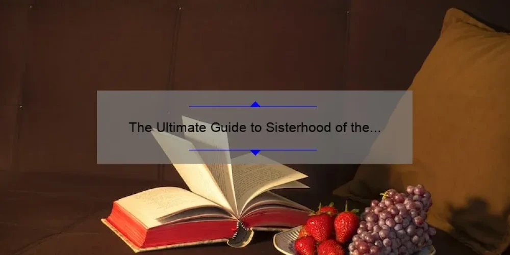 The Ultimate Guide to Sisterhood of the Traveling Pants 2 Book: A Story of Friendship, Adventure, and Empowerment [With Stats and Tips]