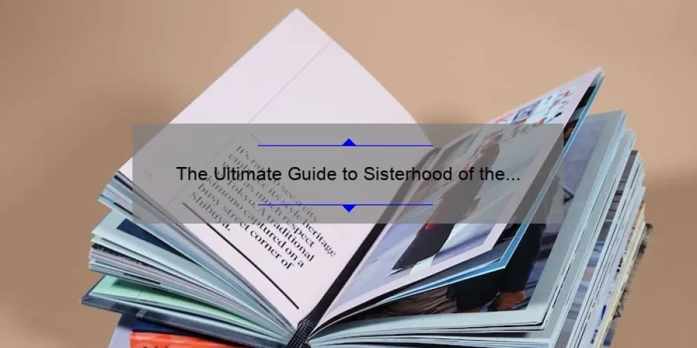 The Ultimate Guide to Sisterhood of the Traveling Pants 3 Book: A Story of Friendship, Adventure, and Empowerment [With Stats and Tips for Fans]
