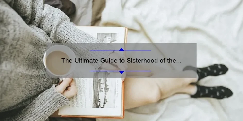 The Ultimate Guide to Sisterhood of the Traveling Pants 4th Book: A Story of Friendship, Adventure, and Growth [With Stats and Tips for Fans]