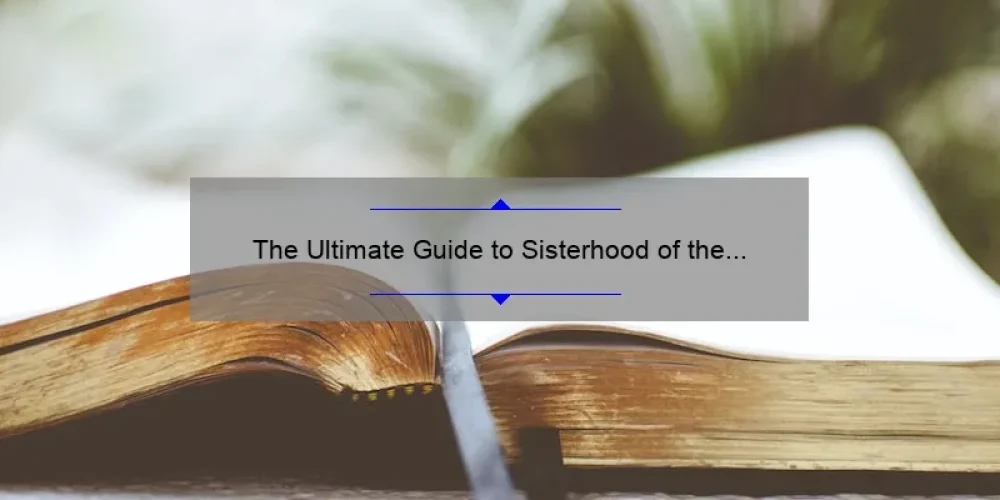 The Ultimate Guide to Sisterhood of the Traveling Pants Book 4: A Compelling Story, Practical Tips, and Surprising Stats [For Fans and New Readers]